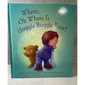 Where, Oh, Where is Huggle Buggle Bear? Picturebook by Katherine Sully